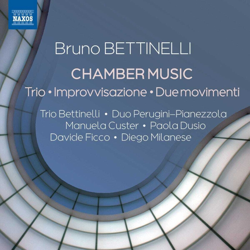 Bruno Bettinelli, Davide Ficco, Diego Milanese, Manuela Custer, Paola Dusio, Andrea Perugini, Trio Bettinelli Bettinelli: Chamber Music CD