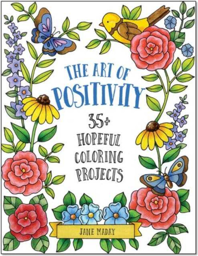 The Art of Positivity 35+ Hopeful Coloring Projects
