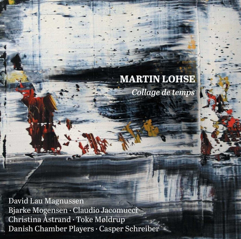 Martin Lohse, David Lau Magnussen, Danish Chamber Players, Casper Schreiber  Lohse: Collage De Temps  CD