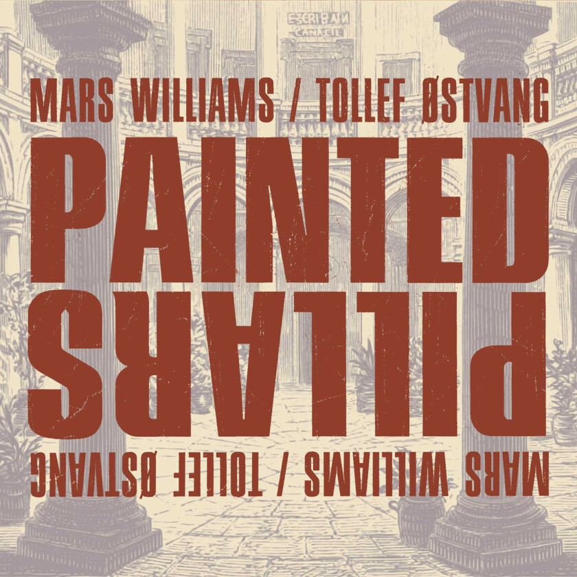 Mars Williams, Tollef Østvang  Painted Pillars  CD