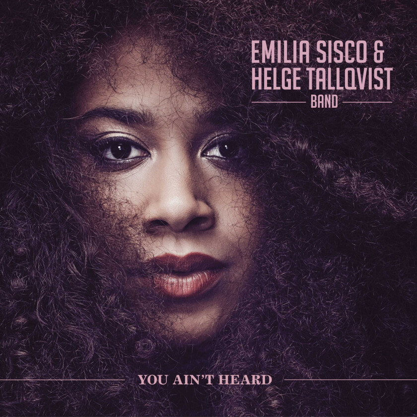 Emilia Sisco & Helge Tallqvist Band You Ain't Heard CD