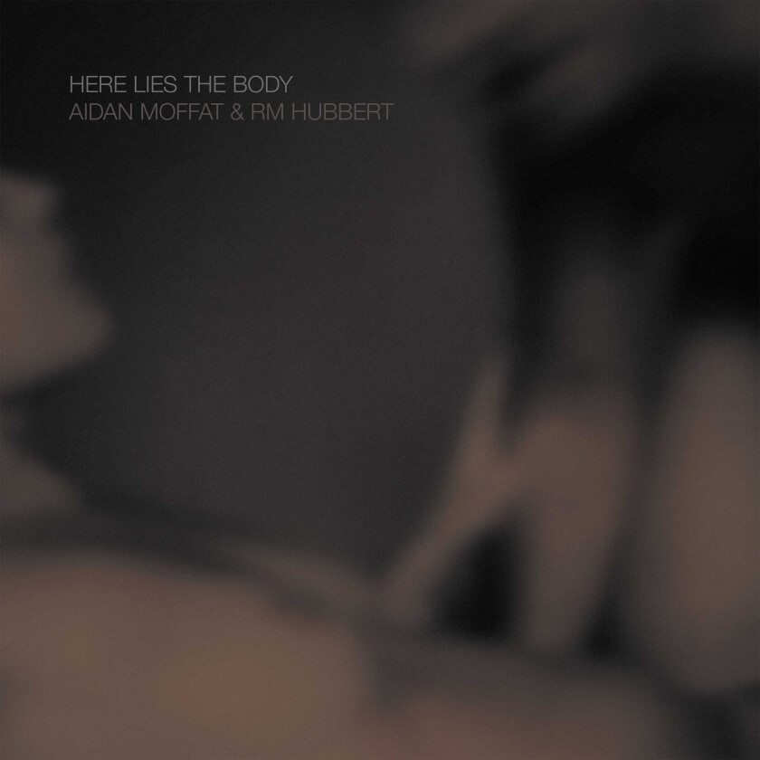 Aiden Moffatt & RM Hubbert  Here Lies The Body  CD