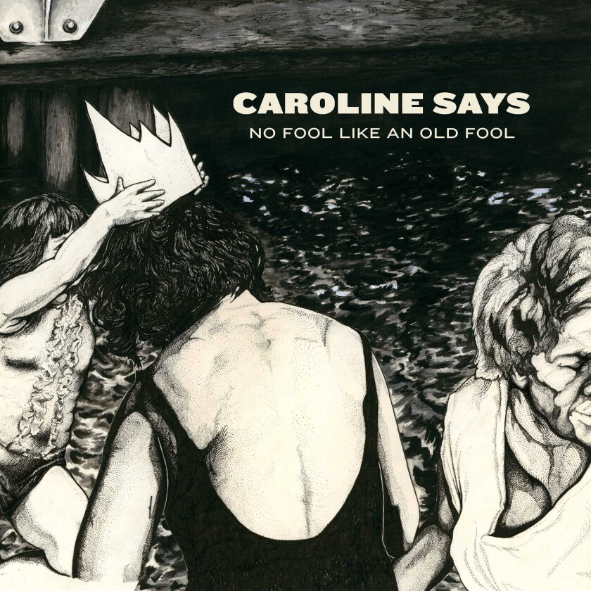 Caroline Says There's No Fool Like An Old Fool LP/Vinyl
