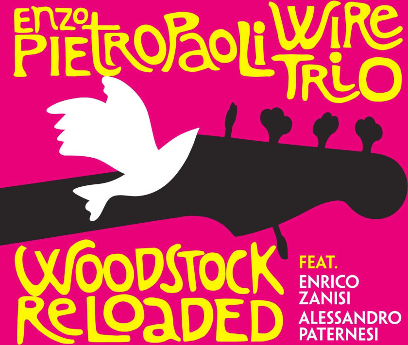 Enzo Pietropaoli & Wire Trio Woodstock Reloaded CD