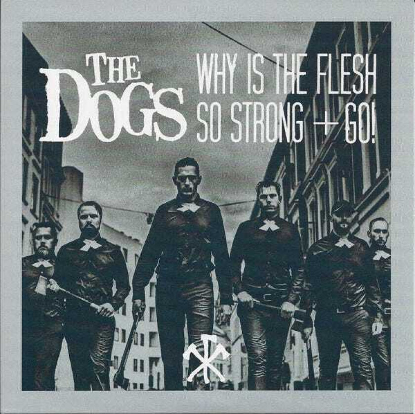 The Dogs Why The Flesh Is So Strong LP/Vinyl