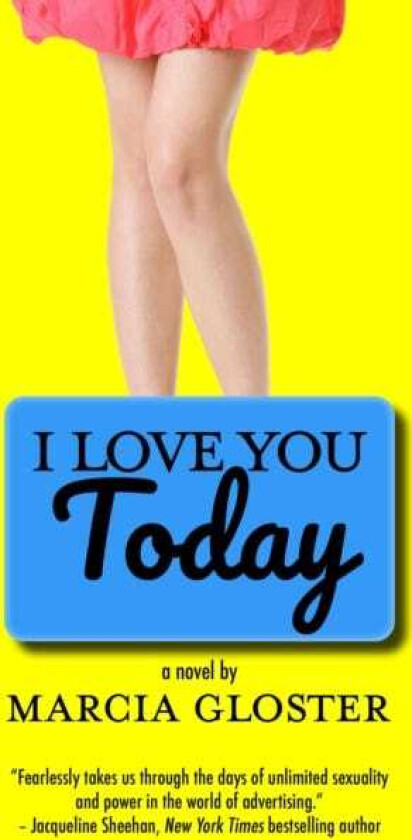 I Love You Today  A Novel