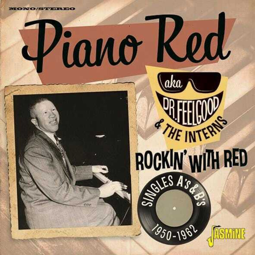 Piano Red Aka Dr. Feelgood & The Interns Rockin' With Red Singles As & Bs 19501962 CD