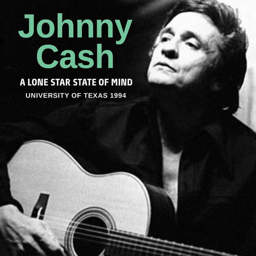 Johnny Cash  A Lone Star State Of Mind  University Of Texas 1994  CD