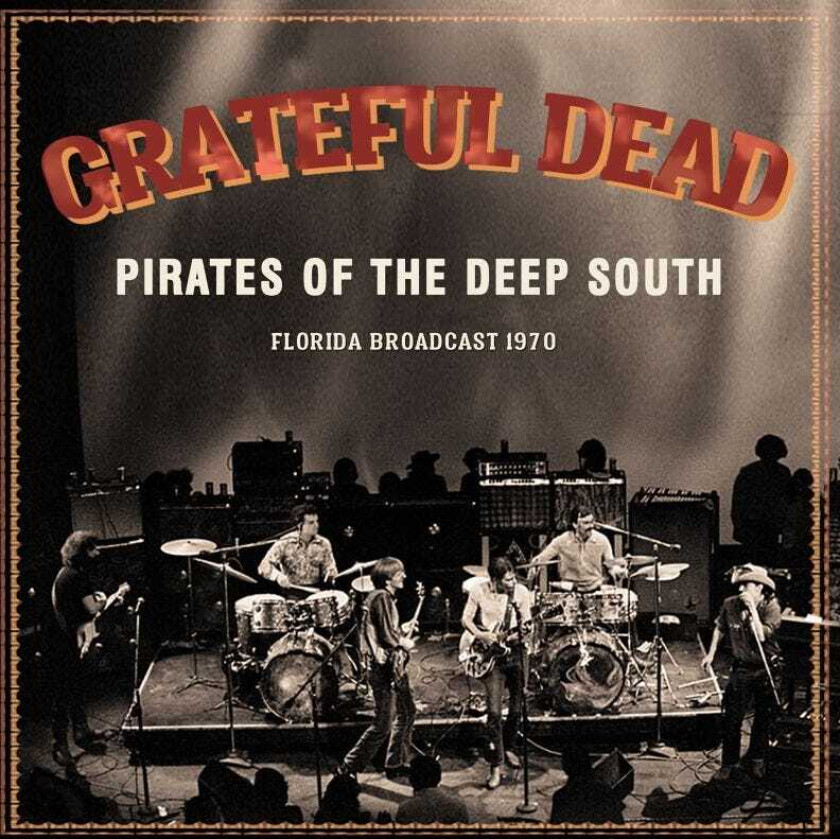 Grateful Dead Pirates Of The Deep South Florida Broadcast 1970 CD