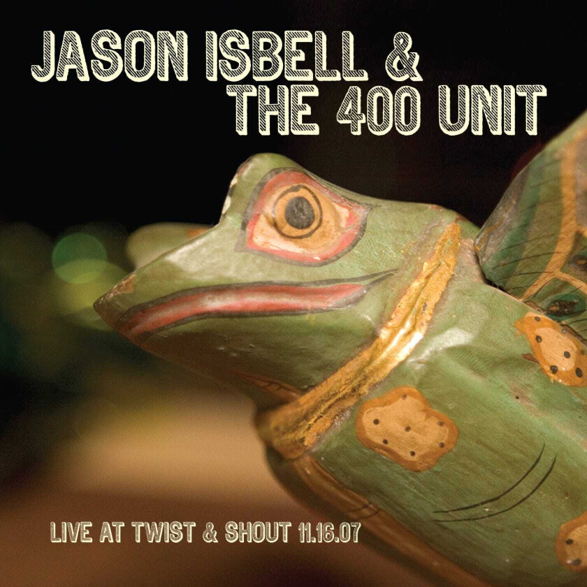 Jason Isbell  Live From Twist & Shout 11.16.07  CD