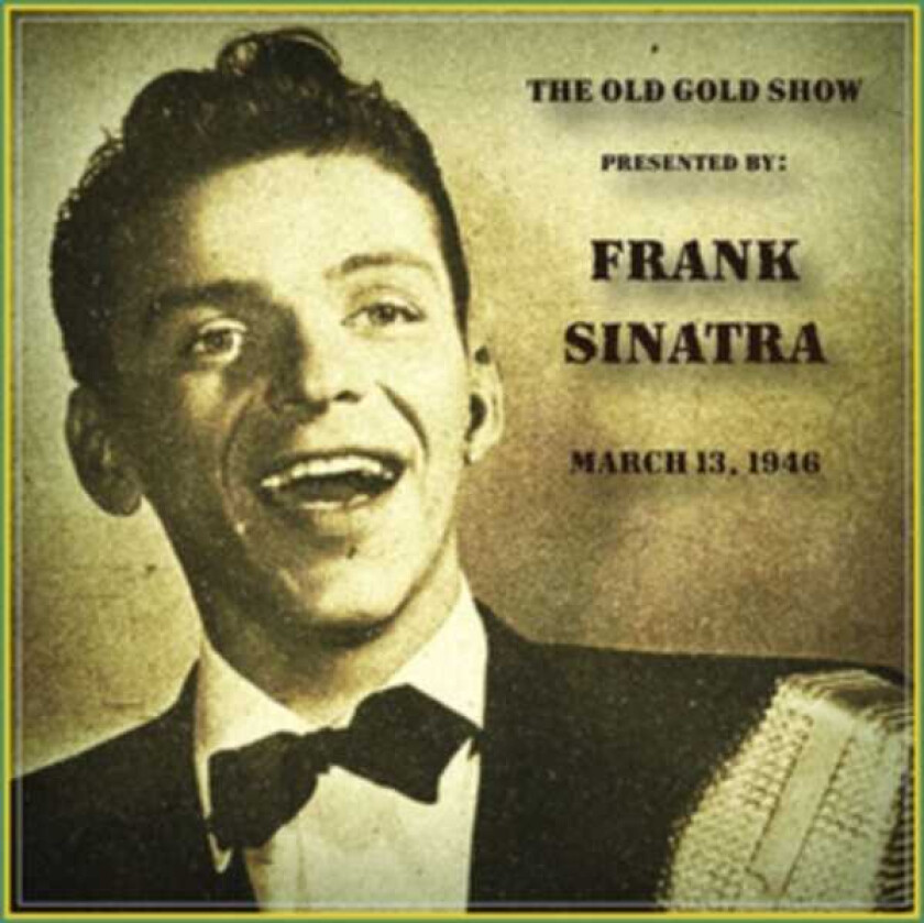 Diverse Artister  Old Gold Show Presented By Frank Sinatra: March 13, 1946  CD