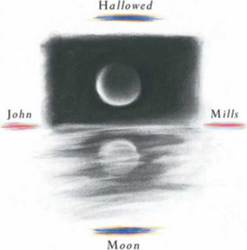 John Mills Hallowed Moon CD