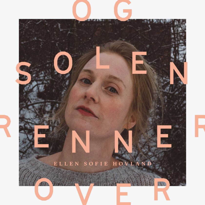 Ellen Sofie Hovland  Og Solen Renner Over  CD