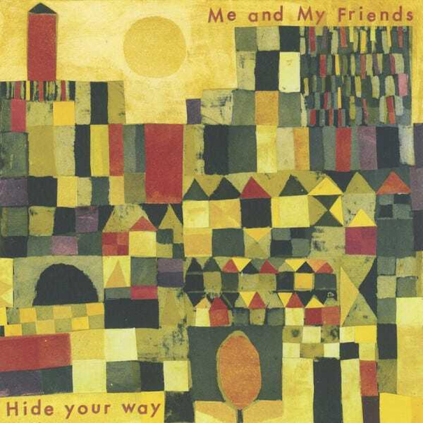 Me And My Friends Hide Your Way CD
