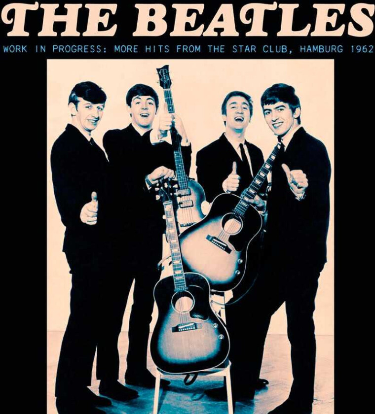 The Beatles Work In Progress: More Hits From The Star Club 62 LP/Vinyl