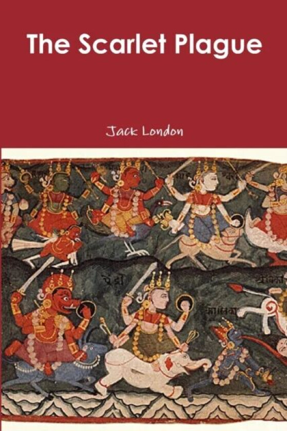 The Scarlet Plague av Jack London