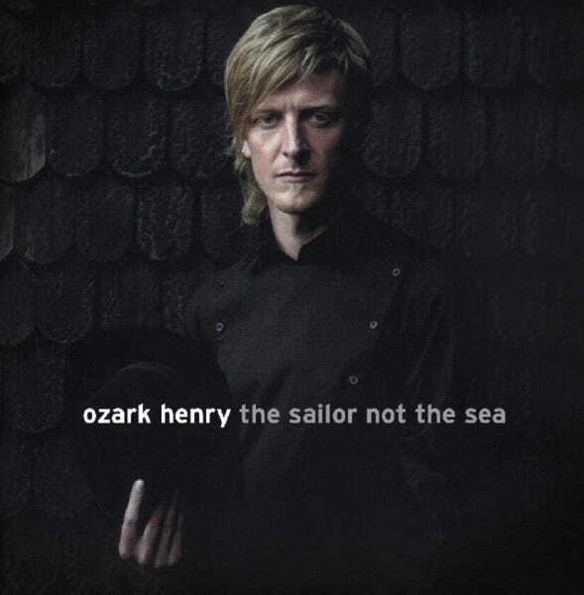 Ozark Henry The Sailor Not The Sea CD