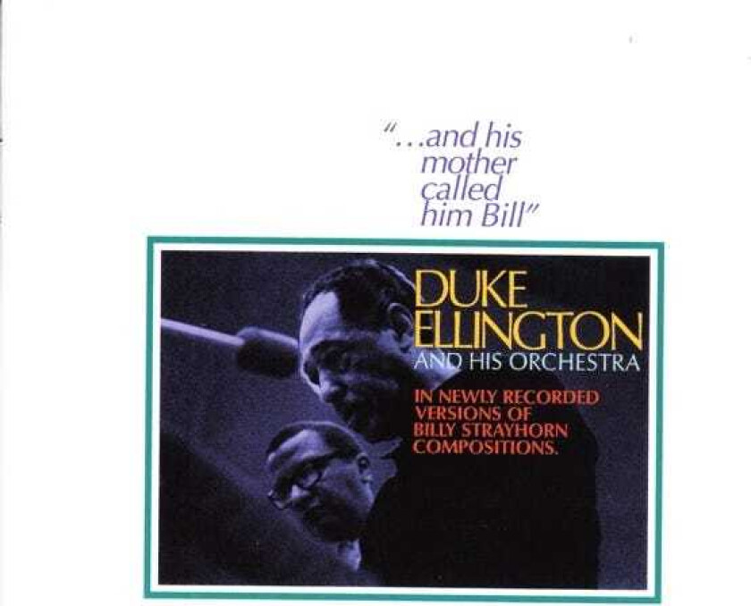 Duke Ellington And His Mother Called Him Bill CD