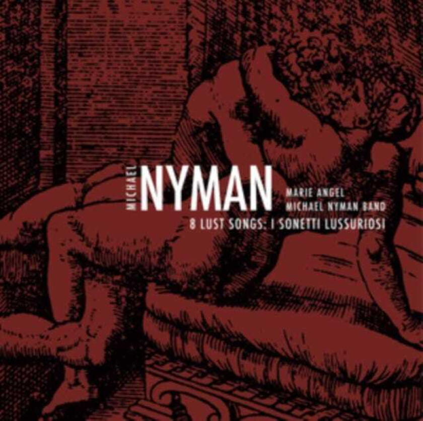 Michael Nyman  8 Lust Songs: I Sonetti Lussurioso  CD