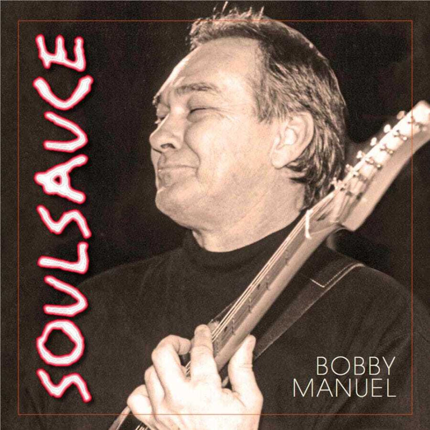 Bobby Manuel  Soul Sauce  CD