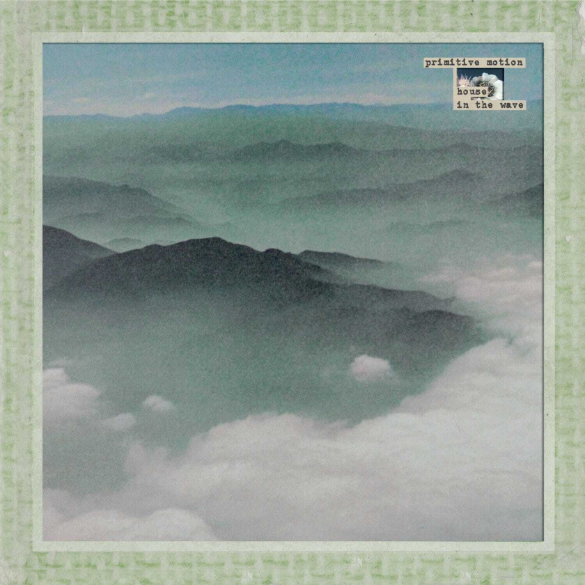 Primitive Motion House In The Wave LP/Vinyl