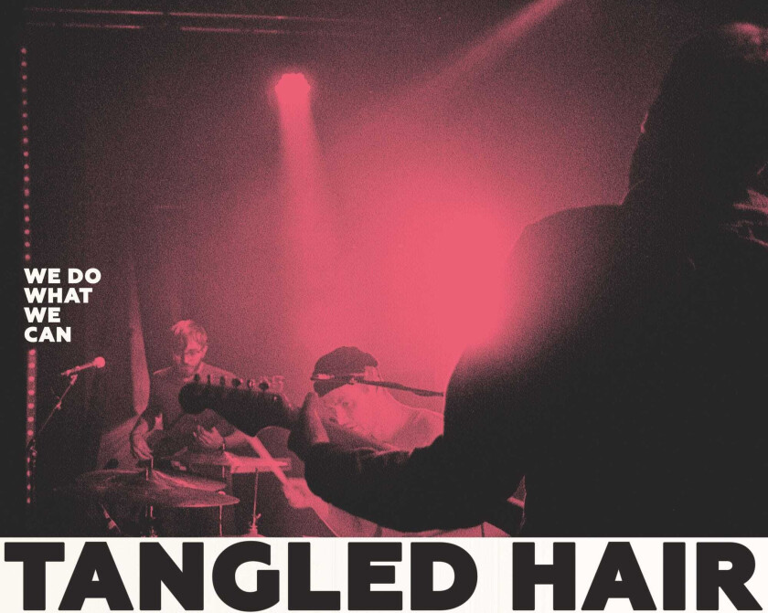 Tangled Hair We Do What We Can LP/Vinyl