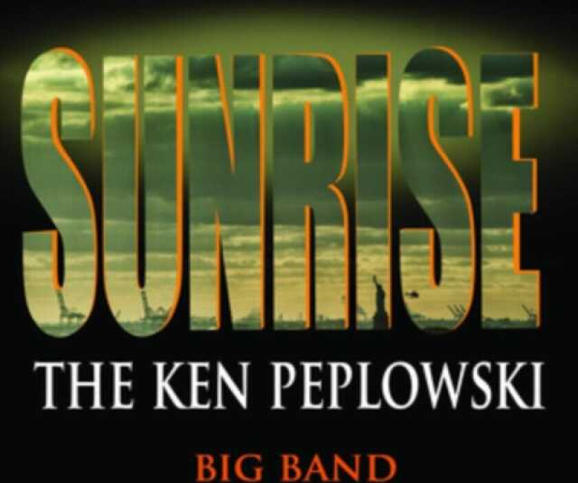 Ken Peplowski Sunrise: The Ken Peplowski Big Band CD