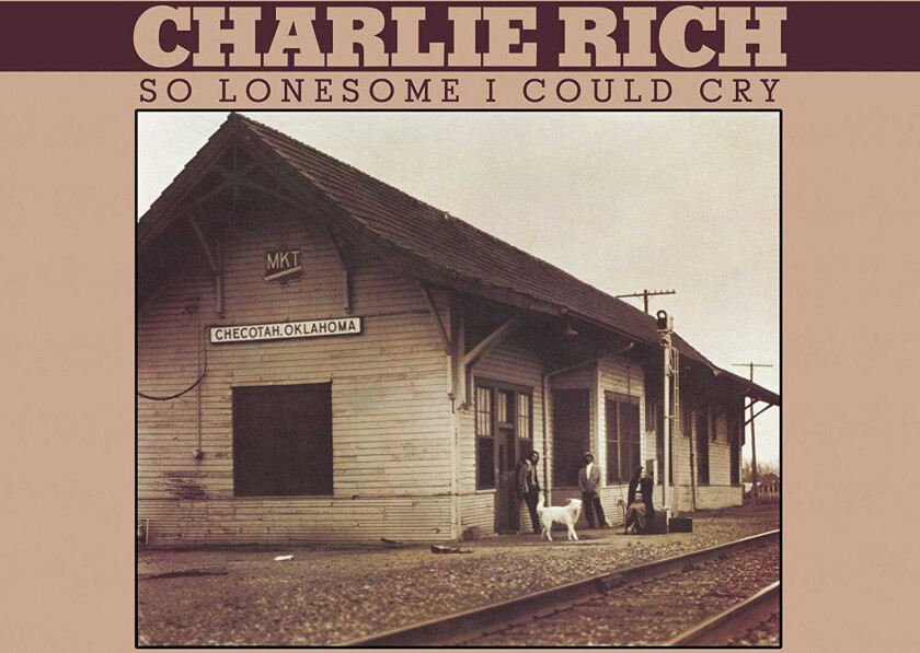 Charlie Rich  So Lonesome I Could Cry  CD