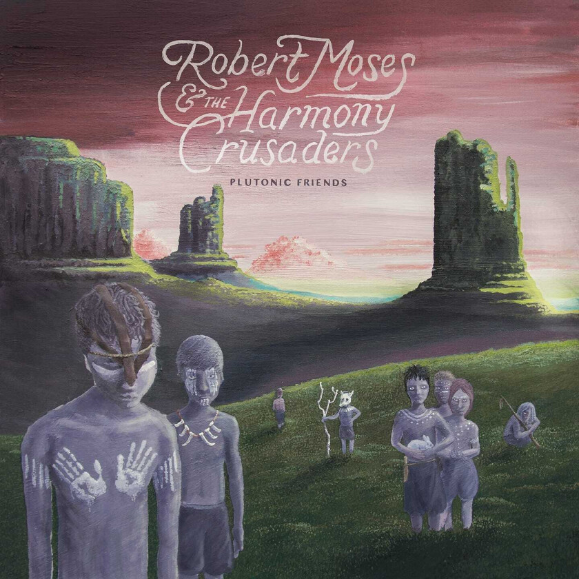 Robert Moses And The Harmony Crusaders Plutonic Friends CD