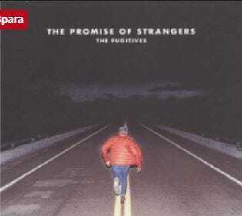 The Fugitives The Promise Of Strangers CD