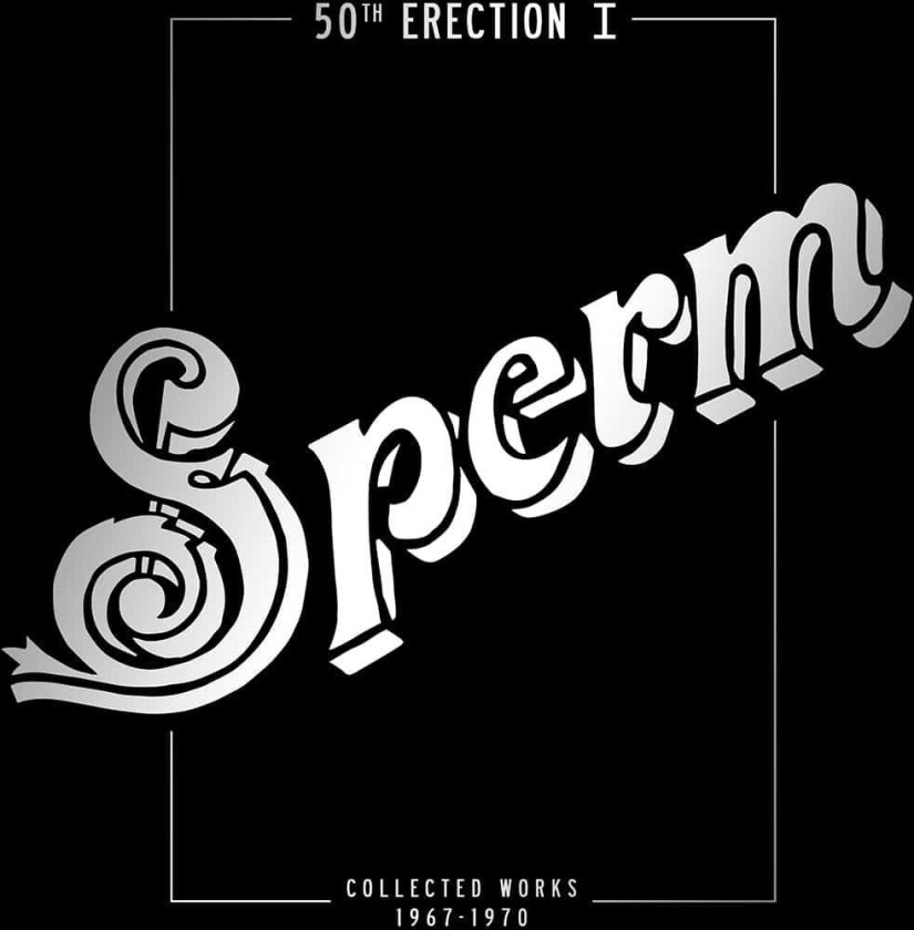 Spermbirds 50th Erection Collected Works 19671970 CD