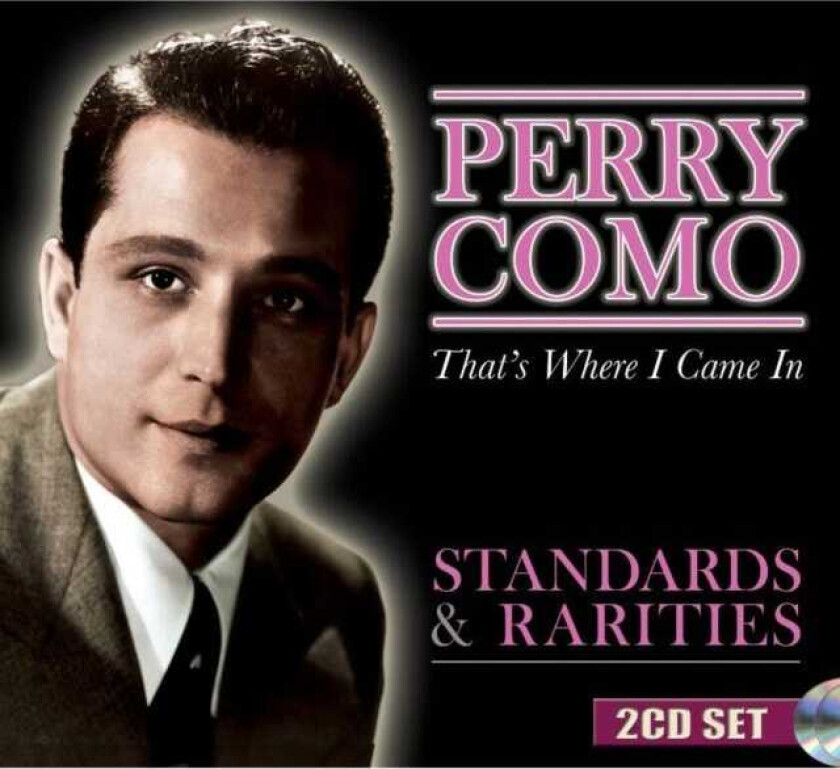 Perry Como  Standards & Rarities: Thats Where I Came  CD