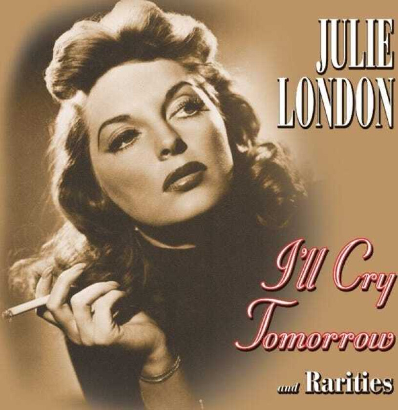Julie London I'll Cry Tomorrow & Rarities CD