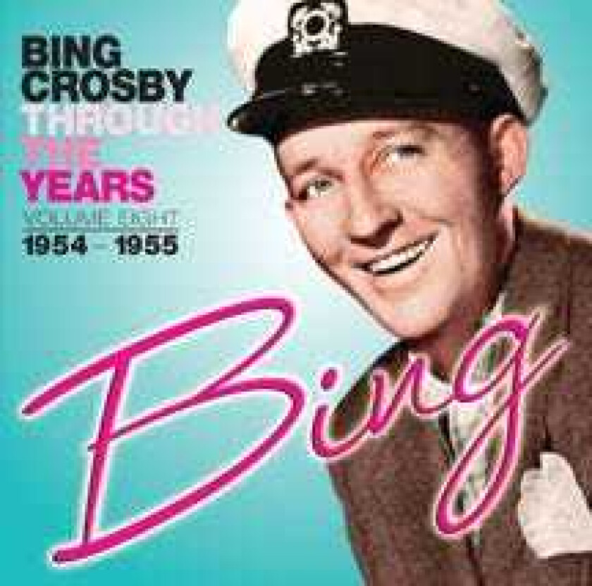 Bing Crosby Through The Years Volume 8: 19541955 CD