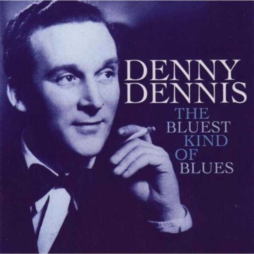 Denny Dennis Bluest Kind Of Blues CD