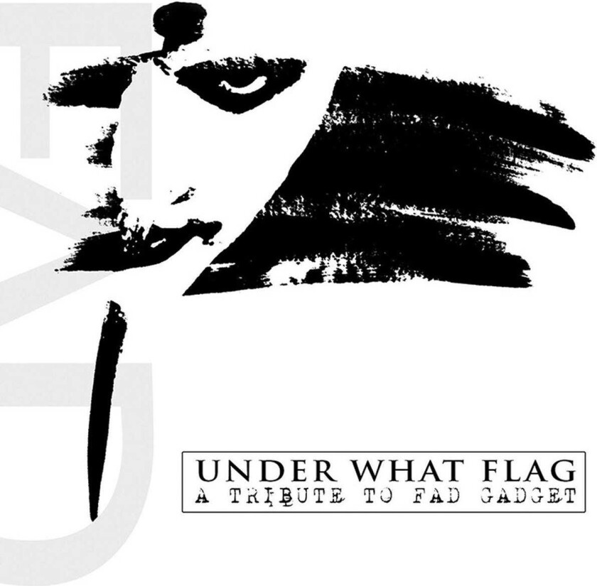 Diverse Artister, Fad Gadget Tribute Under What Flag A Tribute To Fad Gadget CD