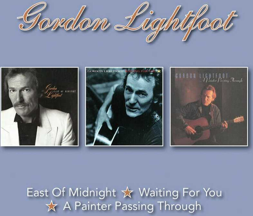 Gordon Lightfoot East Of Midnight/Waiting For You/A Painter Passing Through CD