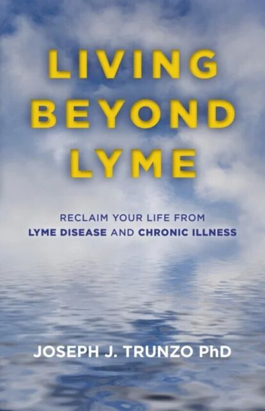 Living Beyond Lyme av Joseph J. Trunzo