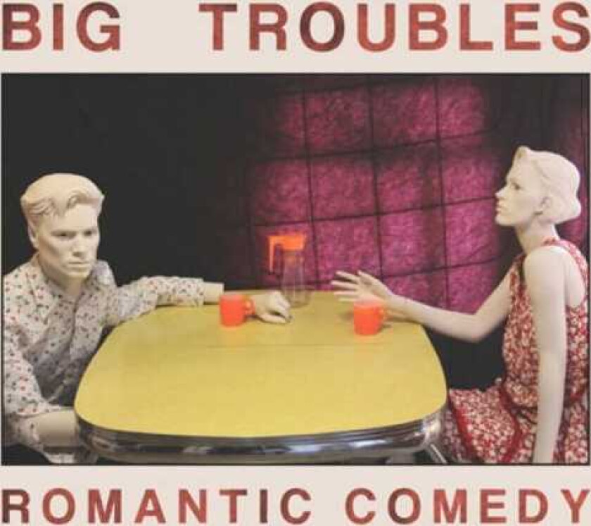 Big Troubles Romantic Comedy LP/Vinyl