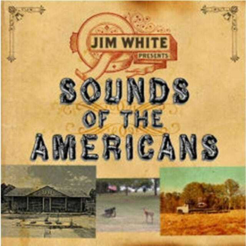 Jim White  Sounds Of The Americans  CD