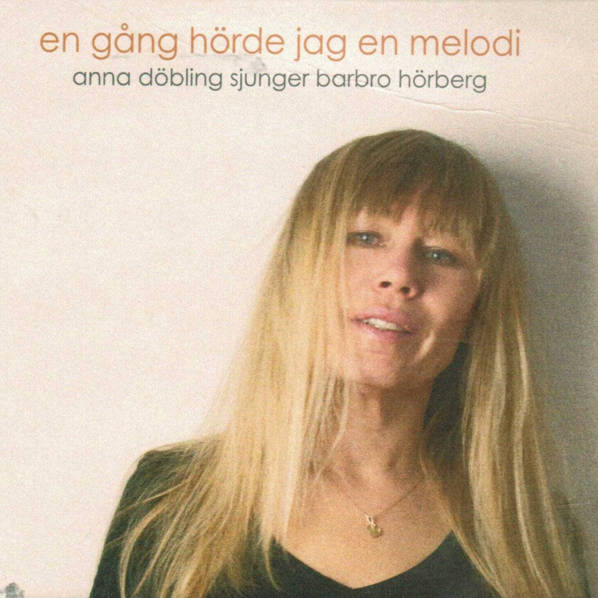 Anna Döbling  En Gång Hörde Jag En Melodi, Barbro Hörb  CD