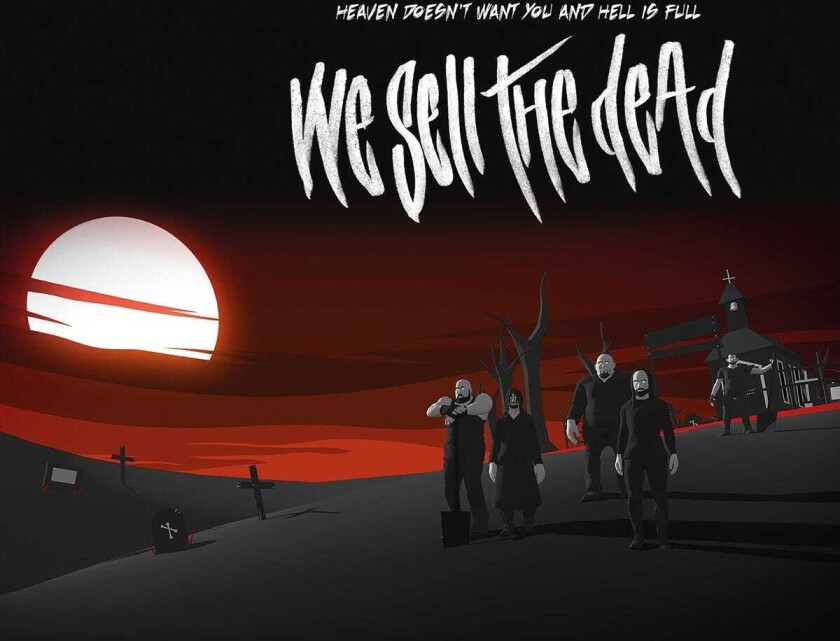 We Sell the Dead : Heaven Doesn’t Want You and Hell Is Full CD (2018)