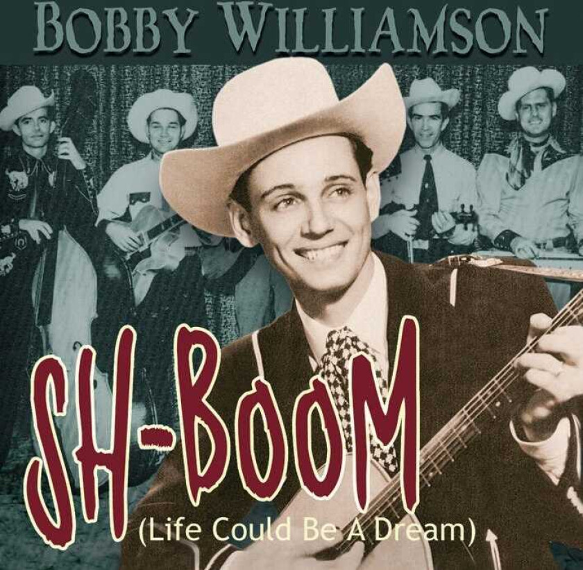 Bobby Williamson  ShBoom (Life Could Be A Dream)  CD