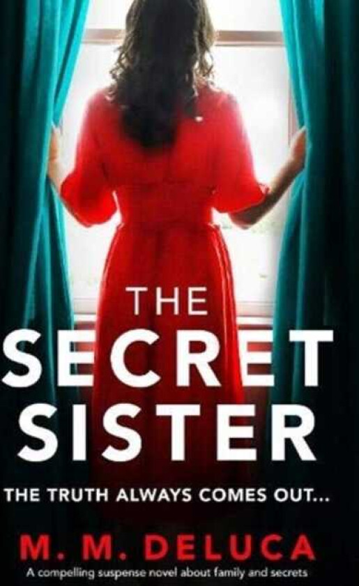 The Secret Sister A compelling suspense novel about family and secrets
