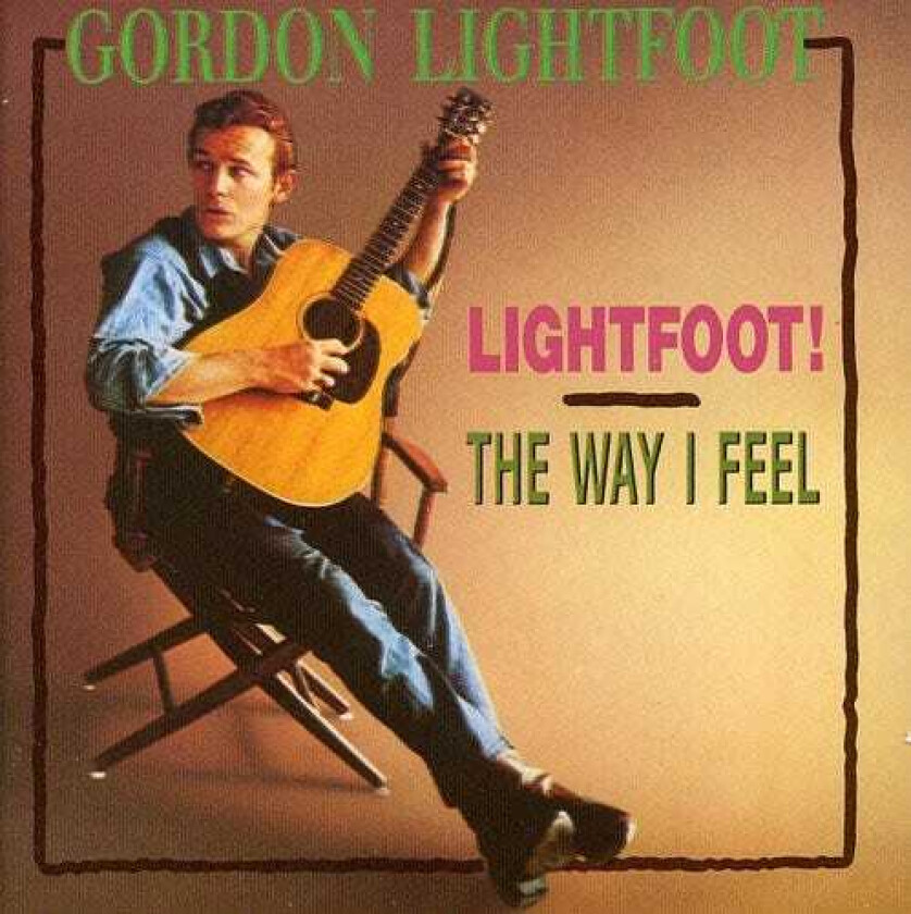 Gordon Lightfoot Lightfoot!/The Way I Feel CD