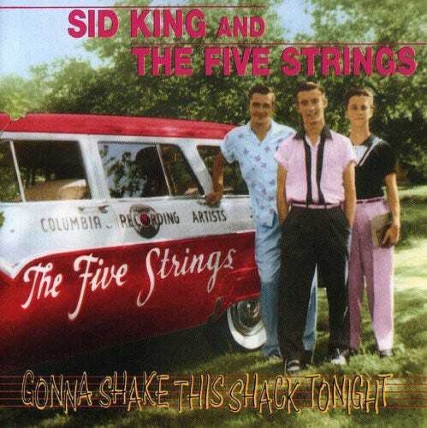 Sid King And The Five Strings Gonna Shake This Shack Tonight CD