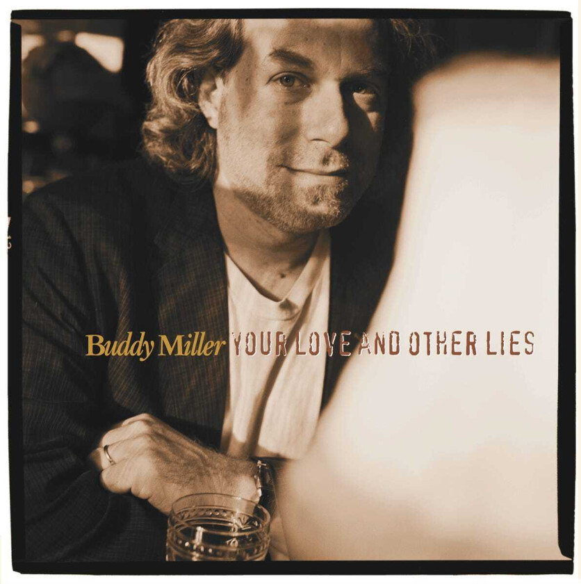 Buddy Miller Your Love & Other Lies LP/Vinyl