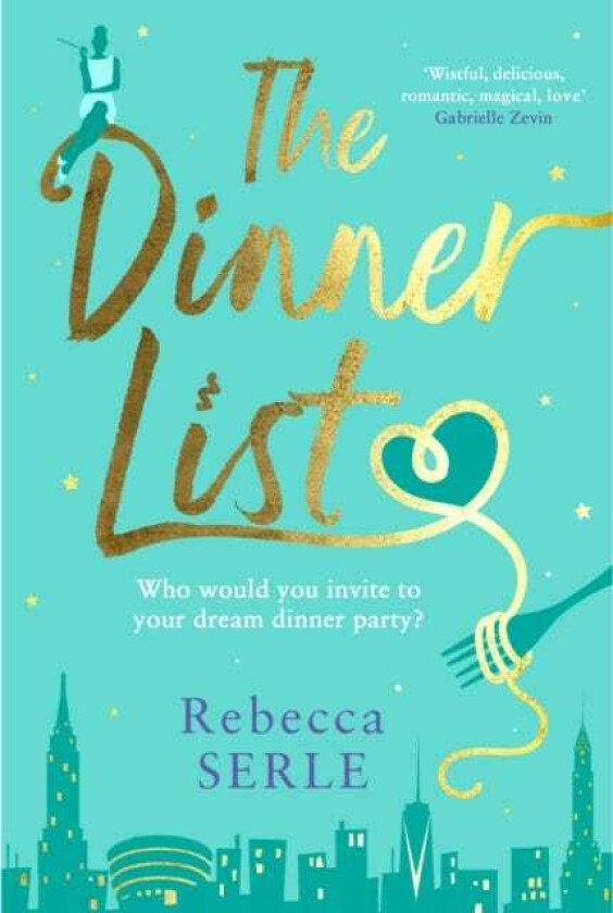 The Dinner List The delightful romantic comedy by the author of the bestselling In Five Years