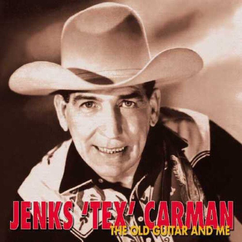 Jenks Tex Carman The Old Guitar And Me CD