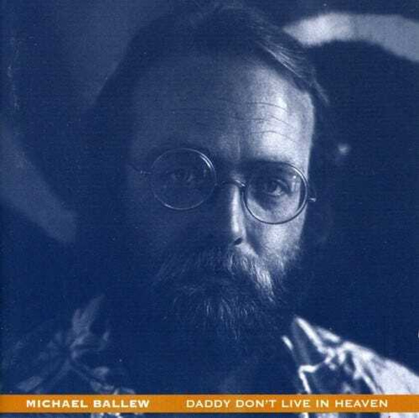 Michael Ballew Daddy Don't Live In He CD